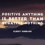 Positive Anything by Elbert Hubbard