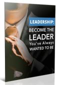 LEADERSHIP: BECOME THE LEADER Ebook