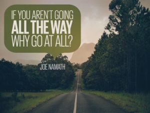 Why Go At All by Joe Namath Inspirational Downloads Inspirational Quote Poster