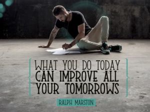 What You Do Today Inspirational Quote by Ralph Marston