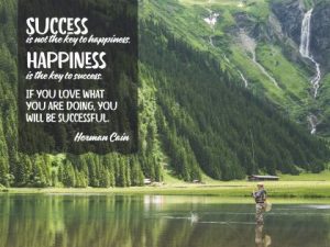 Happiness The Key To Success Inspirational Quote by Herman Cain