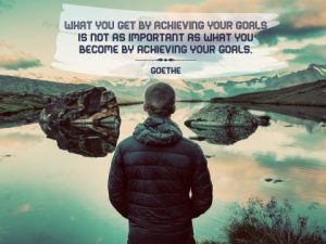 What You Become Inspirational Quote by Goethe Inspirational Poster