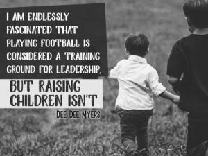 Training Ground For Leadership Inspirational Quote by Dee Myers