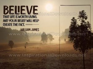 Life Is Worth Living Inspirational Quote by William James