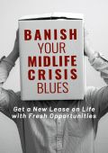 Banish Your Midlife Crisis Blues Personal Development Ebook