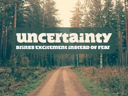 Uncertainty Brings Excitement by Positive Affirmations Inspirational Quote Graphic