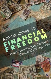 A Joyful Journey to Financial Freedom Personal Development Ebook