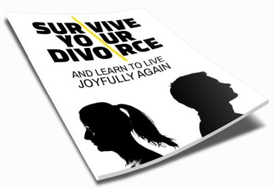 Survive Your Divorce and Learn to Live Joyfully Again
