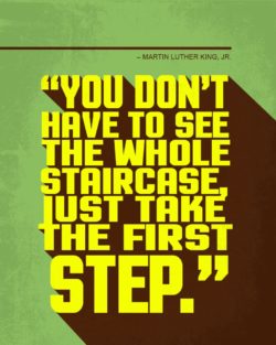 Just Take The First Step by Martin Luther King, Jr.