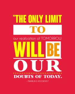 Limit To Our Realization of Tomorrow by Franklin Roosevelt
