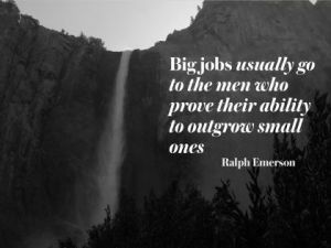 Big Jobs by Ralph Emerson Inspirational Quote Poster