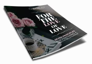 For the Love of Love - Seven Principles for Fostering a Healthy Relationship