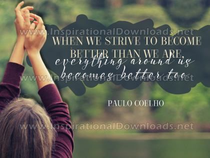 Become Better Than We Are by Paulo Coehlo Inspirational Poster