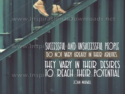 Desires To Reach Their Potential Inspirational Quote by John Maxwell Inspirational Poster