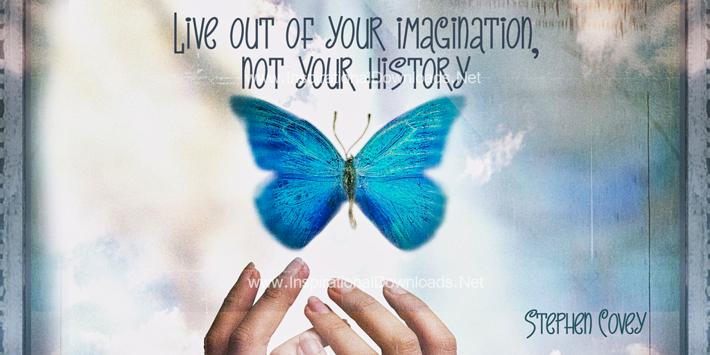 Live Out Of Your Imagination by Stephen Covey Twitter
